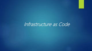 Infrastructure as Code
 