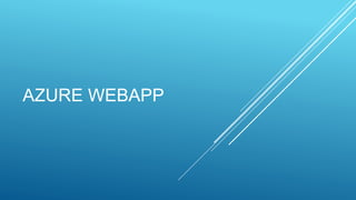 AZURE WEBAPP
 