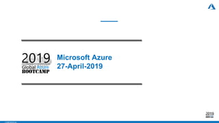 - CONFIDENTIAL -
Microsoft Azure
27-April-2019
 
