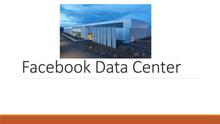 Facebook Data Center
 