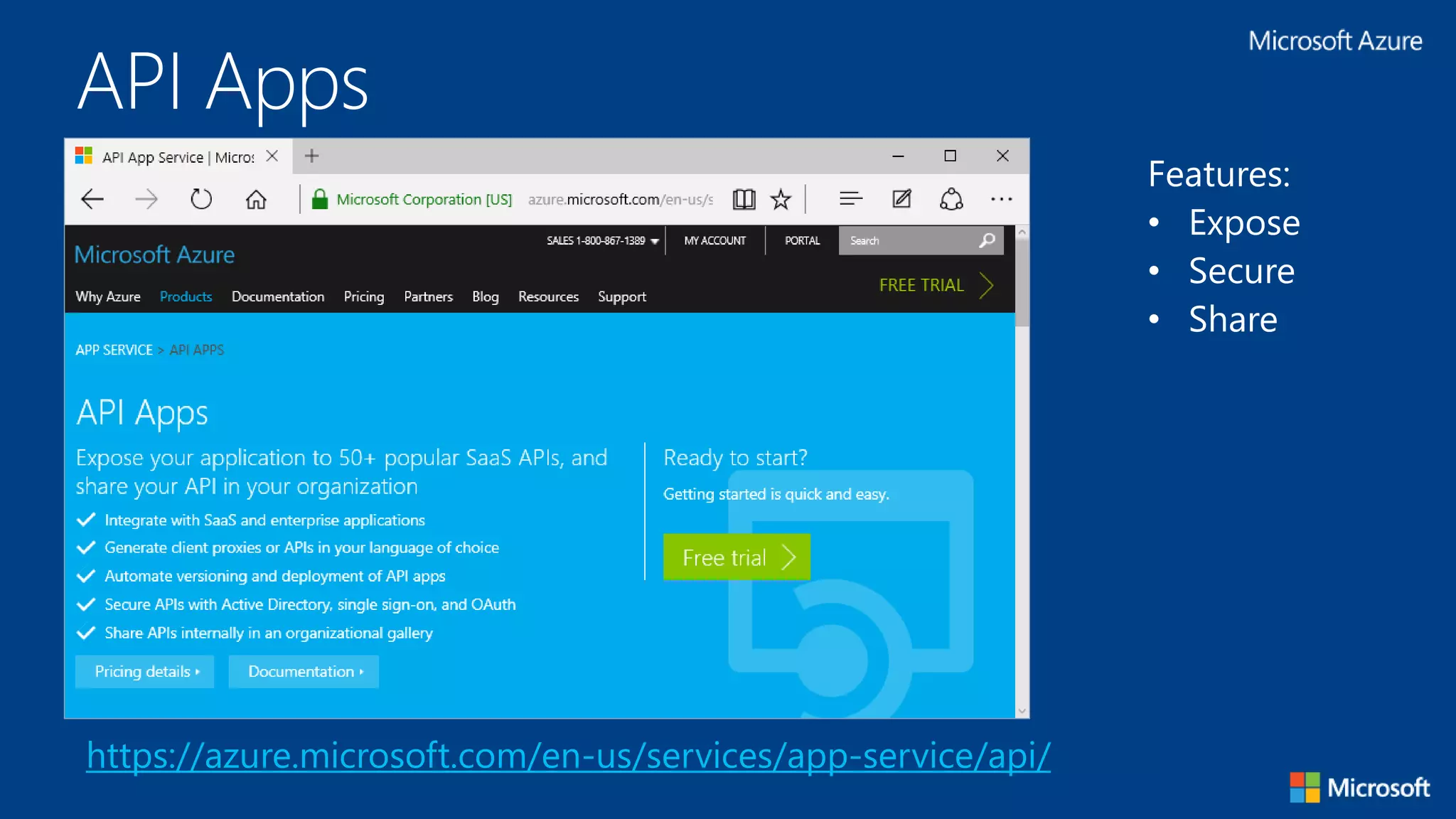 Logic Apps
https://azure.microsoft.com/en-us/services/app-service/logic/
Features:
• Integrate
• Automate
• Connect
 