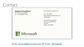 Email: shchowd@microsoft.com  Twitter: @shahedC
 