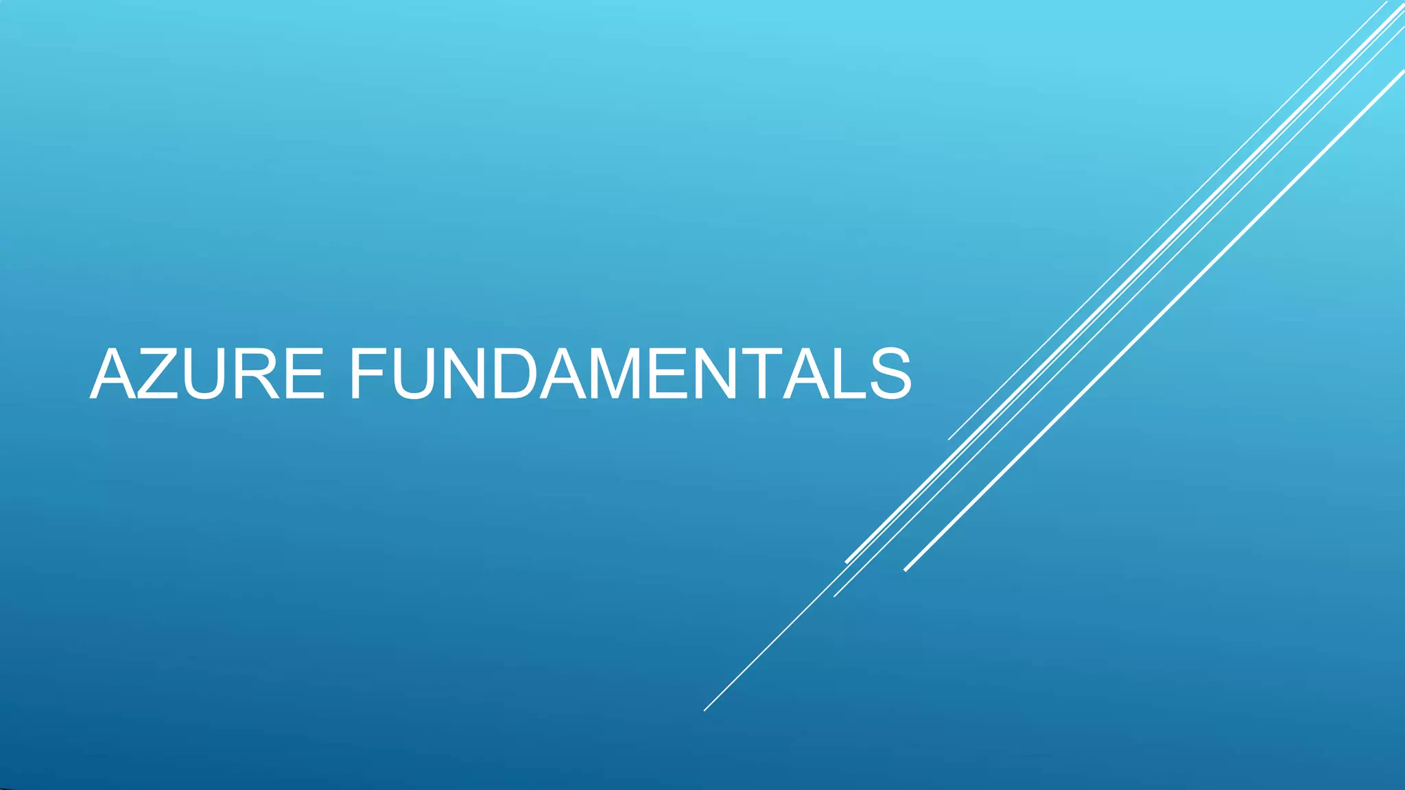 AZURE FUNDAMENTALS
 
