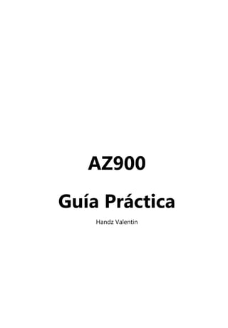 AZ900
Guía Práctica
Handz Valentin
 