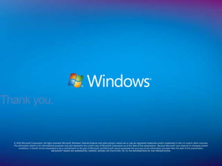 Thank you.


  © 2010 Microsoft Corporation. All rights reserved. Microsoft, Windows, Internet Explorer and other product names are or may be registered trademarks and/or trademarks in the U.S. and/or other countries.
  The information herein is for informational purposes only and represents the current view of Microsoft Corporation as of the date of this presentation. Because Microsoft must respond to changing market
       conditions, it should not be interpreted to be a commitment on the part of Microsoft, and Microsoft cannot guarantee the accuracy of any information provided after the date of this presentation.
                                           MICROSOFT MAKES NO WARRANTIES, EXPRESS, IMPLIED OR STATUTORY, AS TO THE INFORMATION IN THIS PRESENTATION.
 