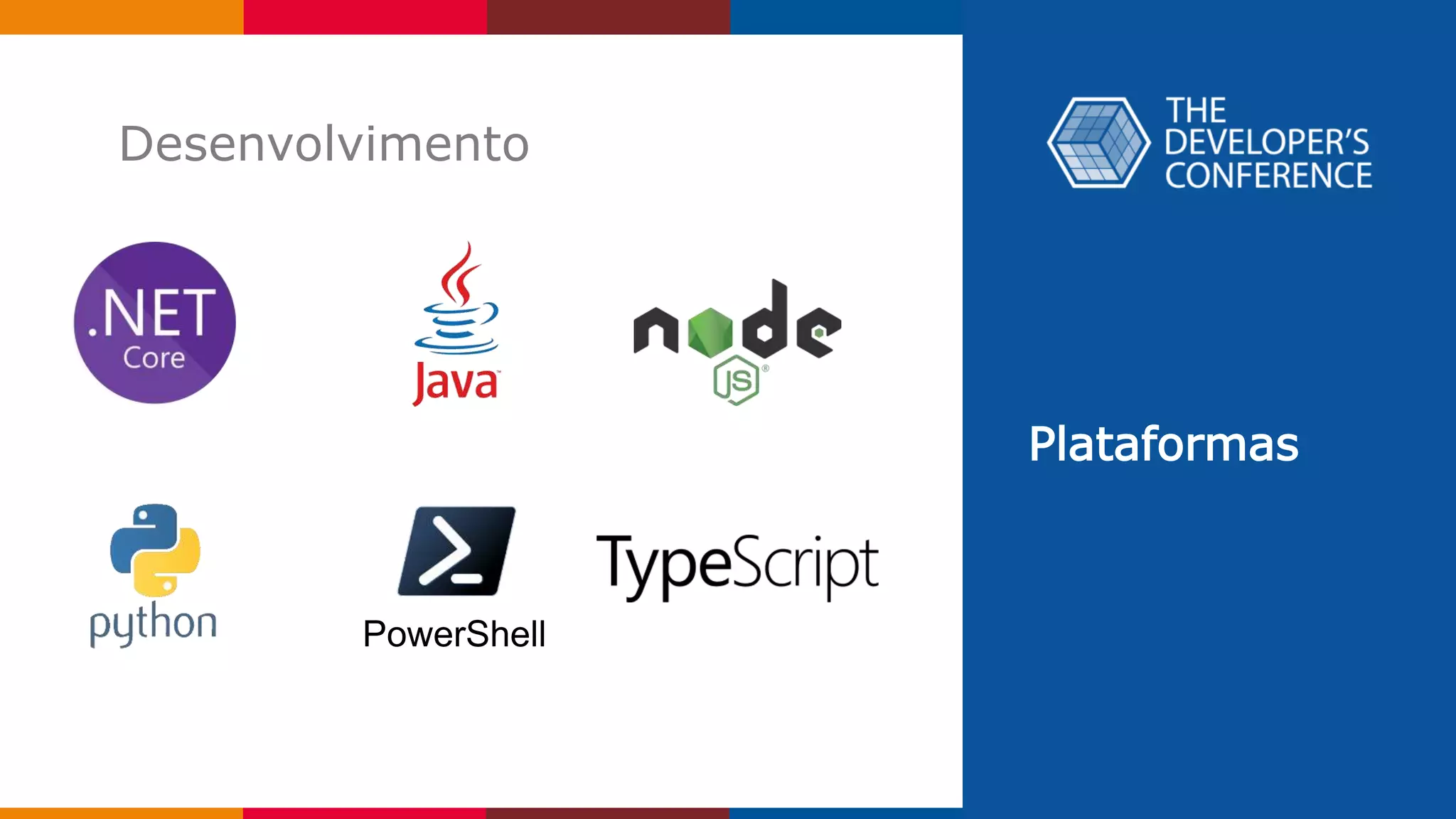 Plataformas
Desenvolvimento
 