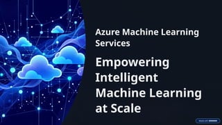 Azure Machine Learning Services by Bloom Consulting Services | PPTX
