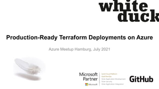 Production-Ready Terraform Deployments on Azure
Azure Meetup Hamburg, July 2021
 