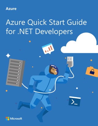 Azure Quick Start Guide
for .NET Developers
Azure
 