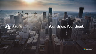 Your vision. Your cloud.
 
