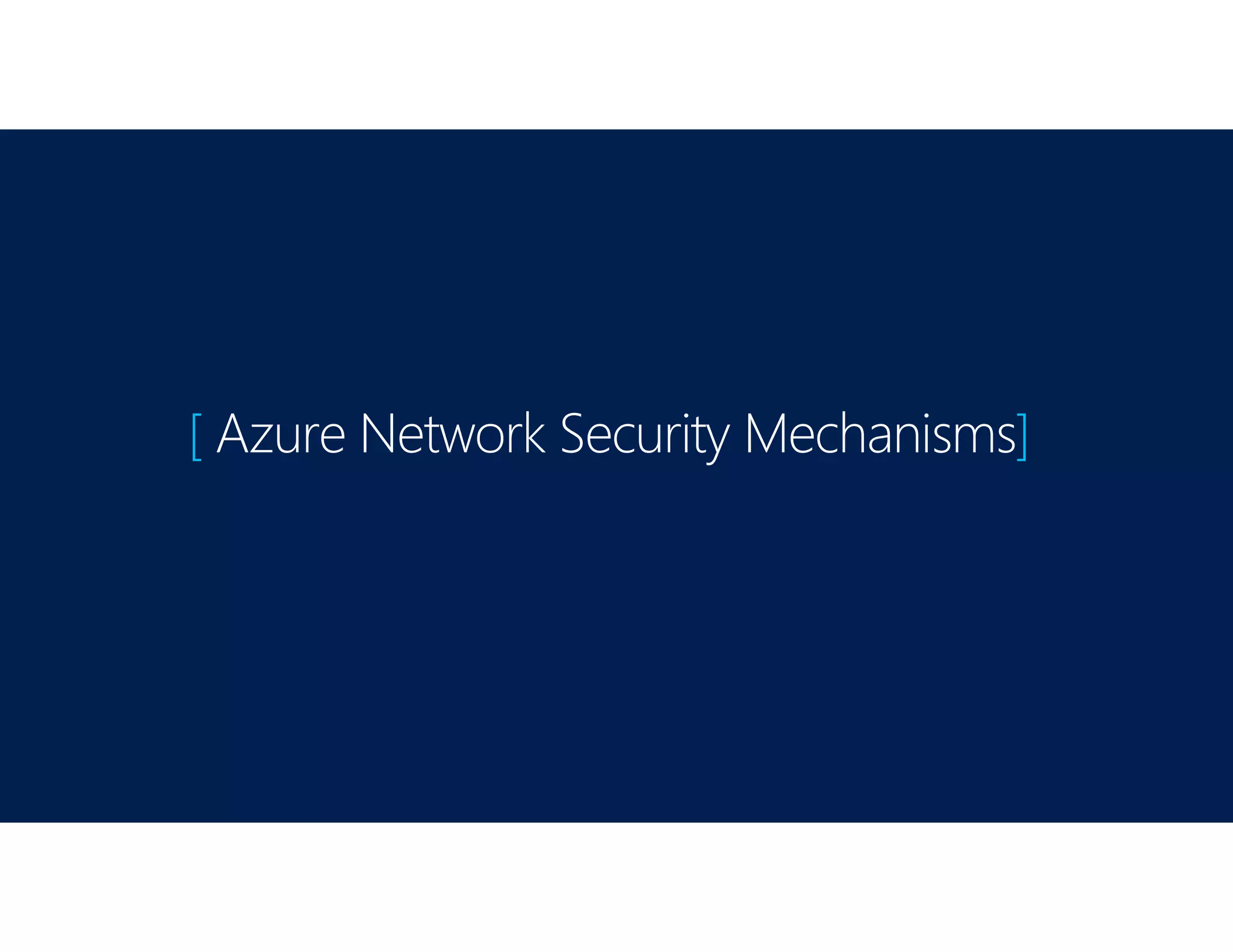 [ Azure Network Security Mechanisms]
 