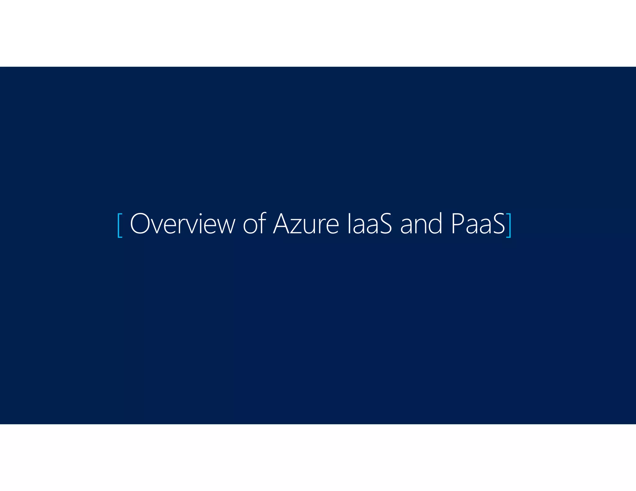 [ Overview of Azure IaaS and PaaS]
 