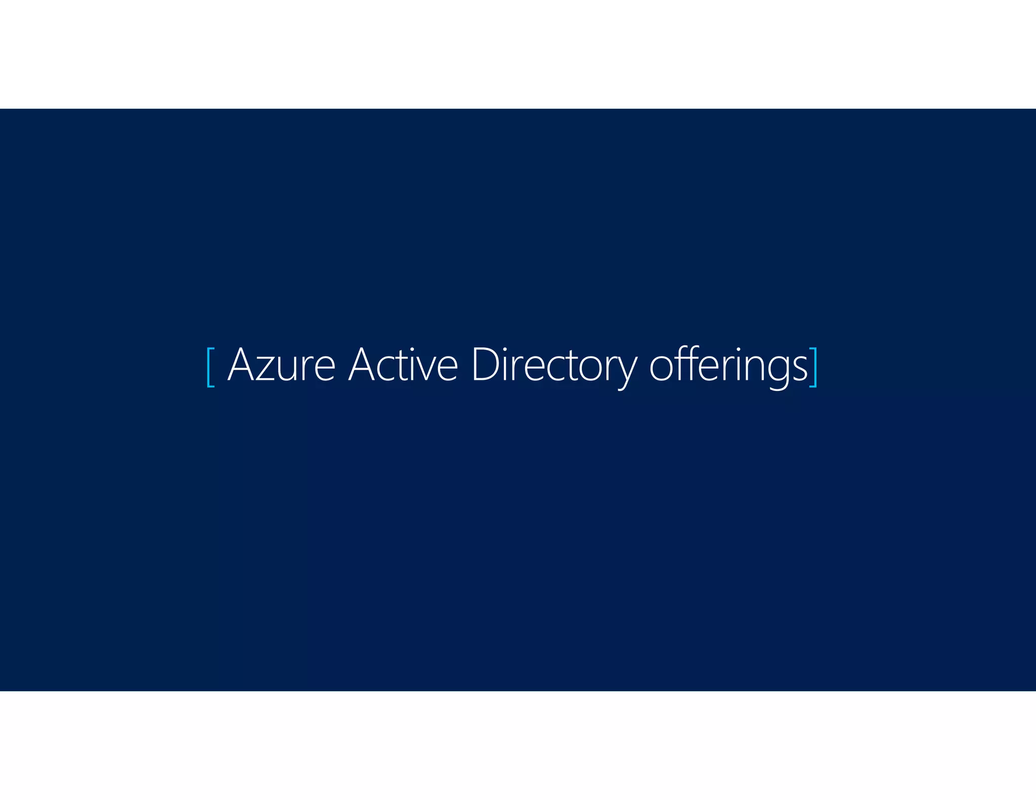 [ Azure Active Directory offerings]
 