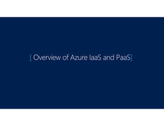 [ Overview of Azure IaaS and PaaS]
 