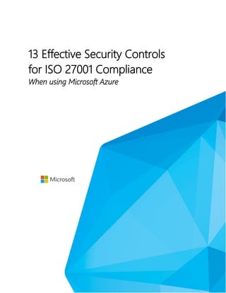 Page | 1
13 Effective Security Controls
for ISO 27001 Compliance
When using Microsoft Azure
 