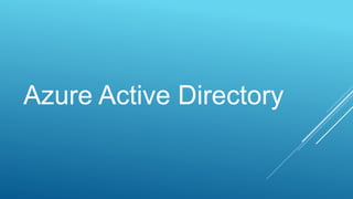 Azure Active Directory
 