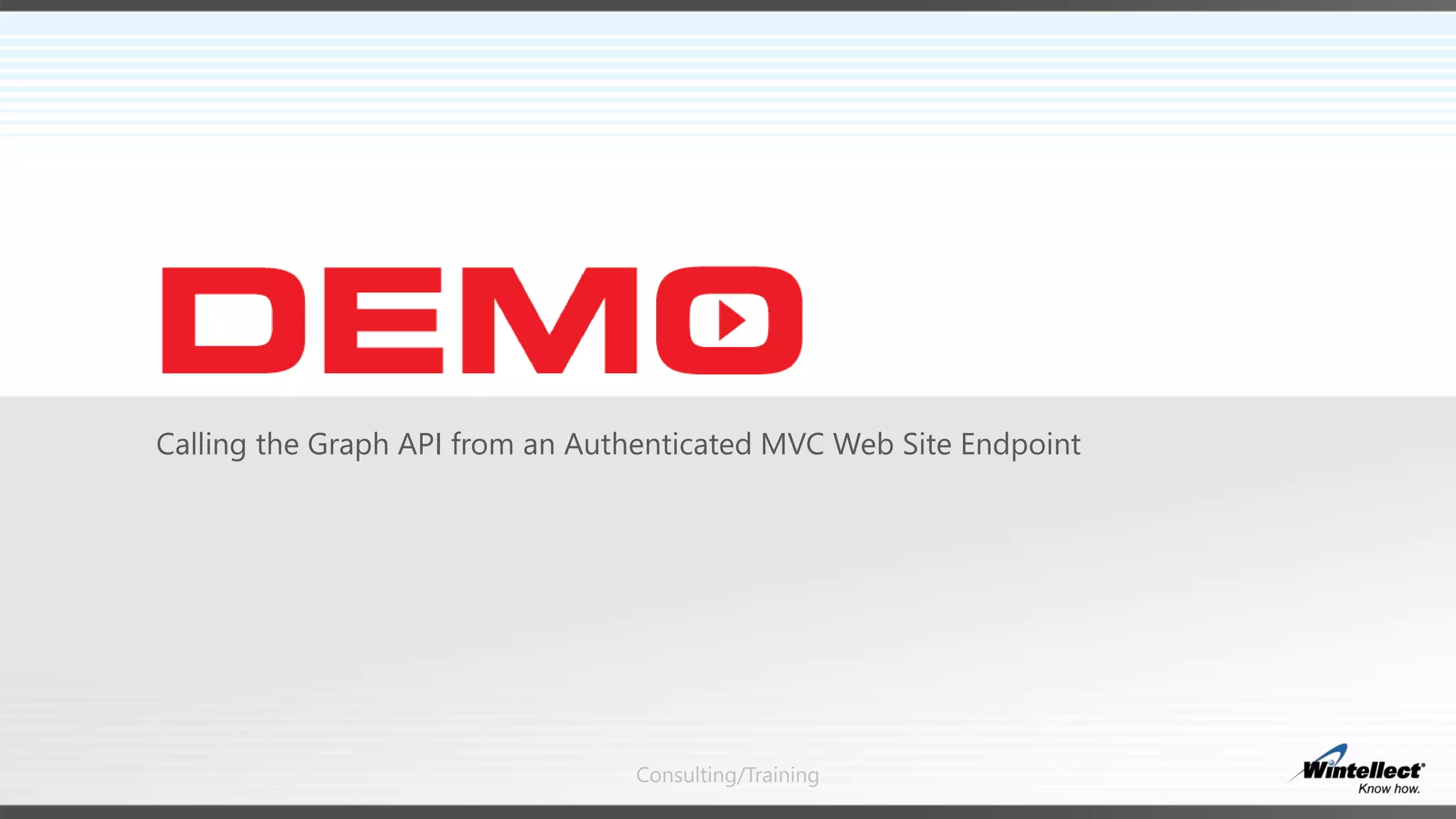Consulting/Training
Calling the Graph API from an Authenticated MVC Web Site Endpoint
 