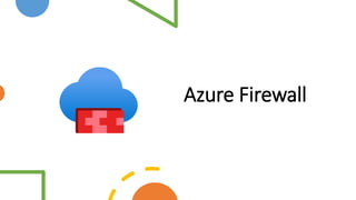 Azure Firewall
 