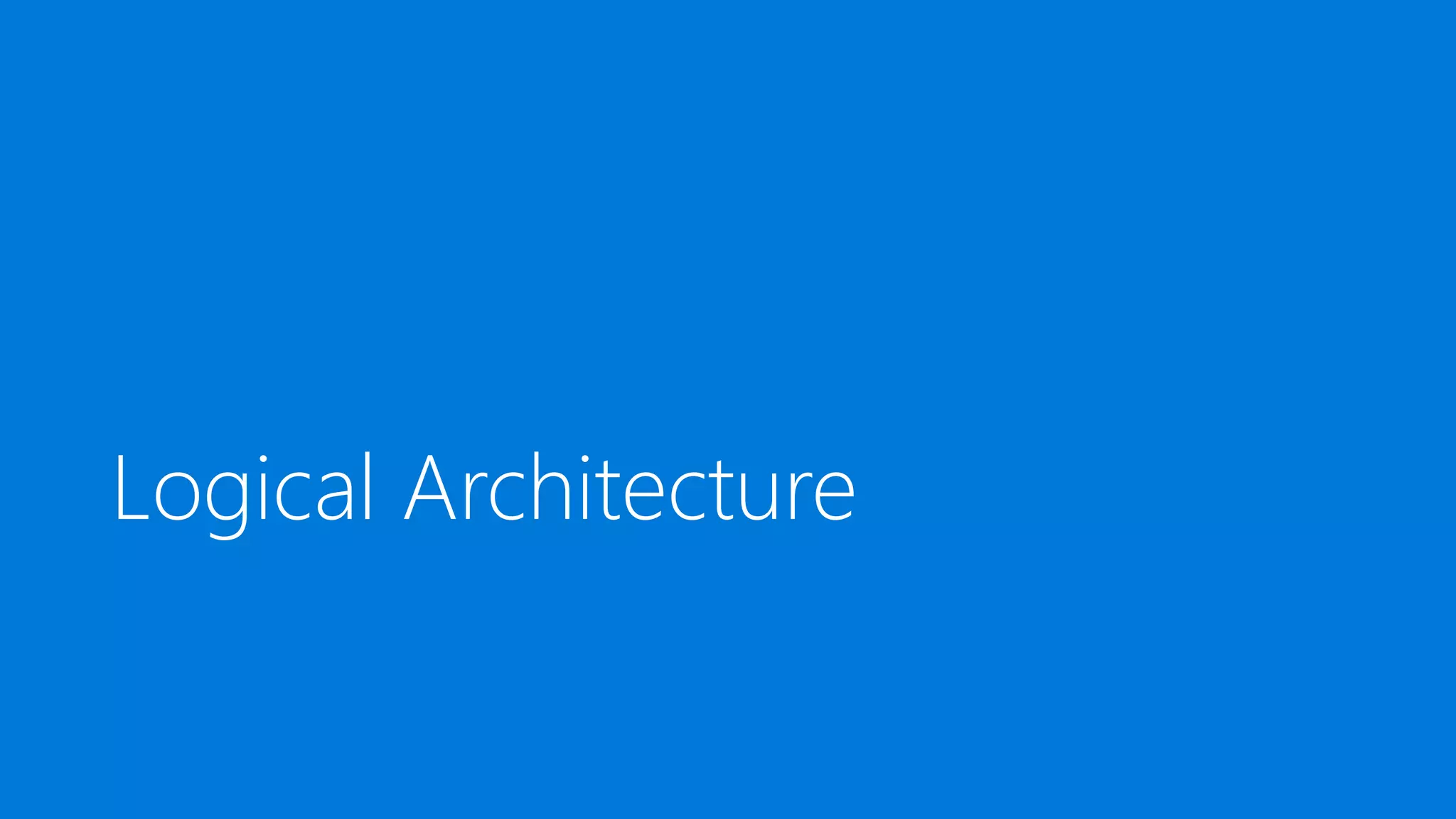 Logical Architecture
 