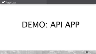 30
DEMO: API APP
 