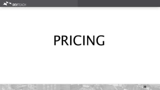 39
PRICING
 