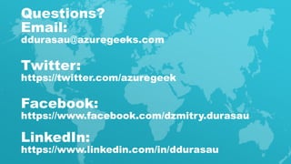 29CONFIDENTIAL
Questions?
Email:
ddurasau@azuregeeks.com
Twitter:
https://twitter.com/azuregeek
Facebook:
https://www.facebook.com/dzmitry.durasau
LinkedIn:
https://www.linkedin.com/in/ddurasau
 
