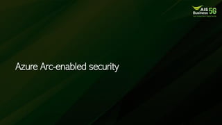 Azure Arc-enabled security
 