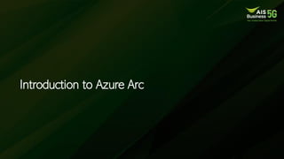 Introduction to Azure Arc
 