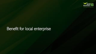 Benefit for local enterprise
 