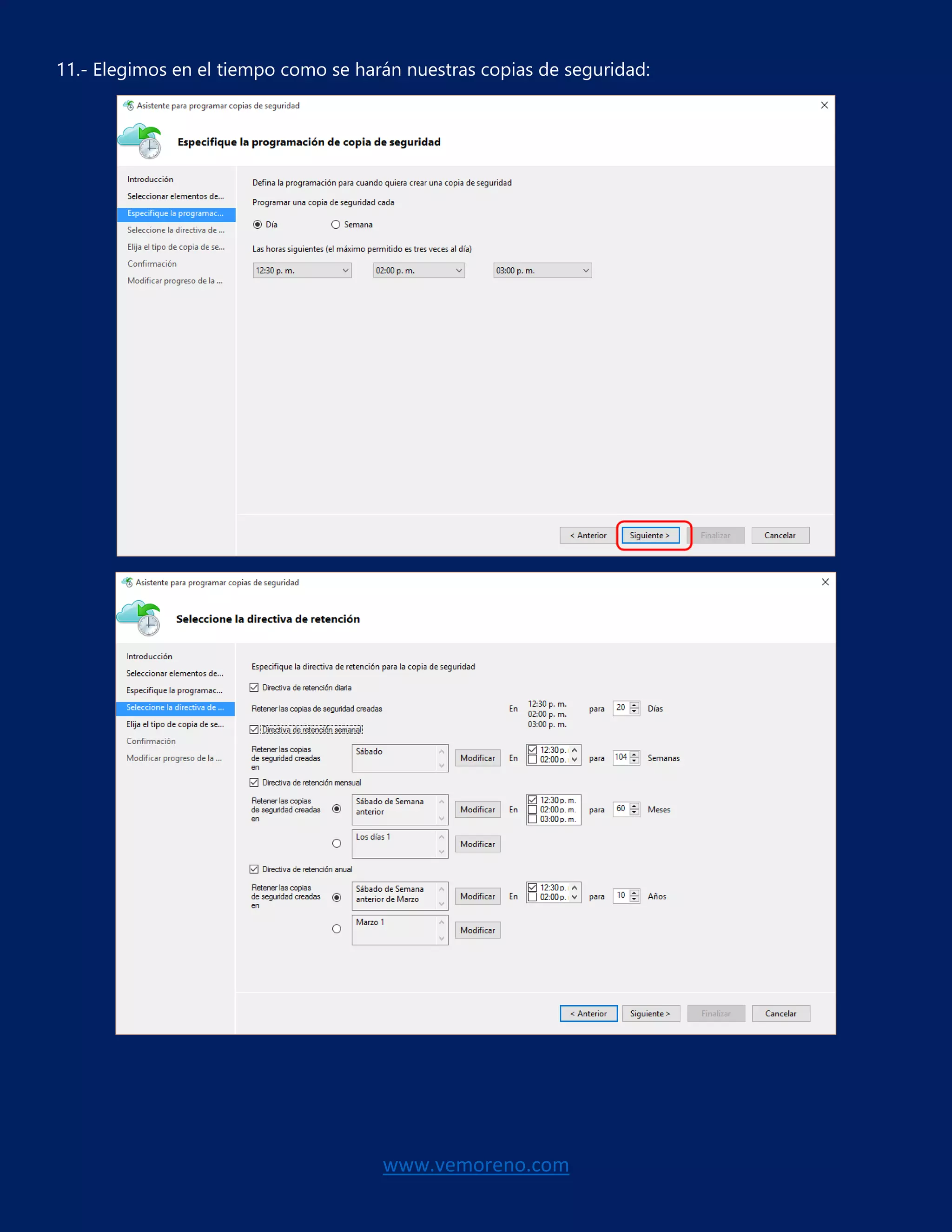 www.vemoreno.com
11.- Elegimos en el tiempo como se harán nuestras copias de seguridad:
 