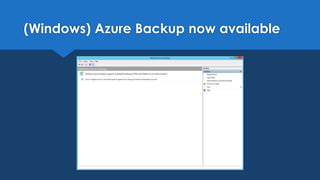 (Windows) Azure Backup now available
 