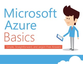 Microsoft
Azure
BasicsSimple, Straightforward, and Jargon-Free Answers
 