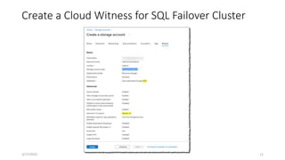 Create a Cloud Witness for SQL Failover Cluster
11
3/17/2023
 