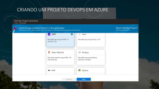 CRIANDO UM PROJETO DEVOPS EM AZURE
 