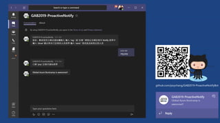 github.com/poychang/GAB2019-ProactiveNotifyBot
 