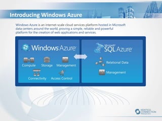 Windows Azure is an internet-scale cloud services platform hosted in Microsoft
data centers around the world, proving a simple, reliable and powerful
platform for the creation of web applications and services.
Introducing Windows Azure
 