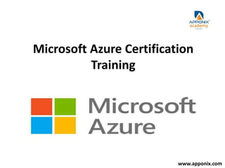Microsoft Azure Certification
Training
www.apponix.com
 