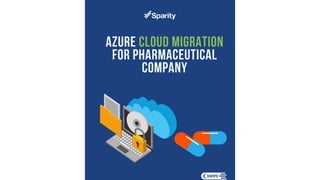 Azure Cloud Migration for a Pharmaceutical company.pptx