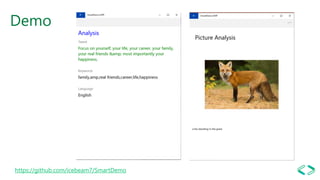 Demo
https://github.com/icebeam7/SmartDemo
 
