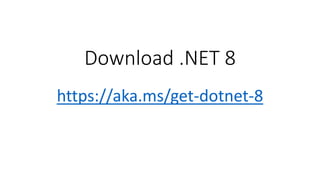 Download .NET 8
https://aka.ms/get-dotnet-8
 