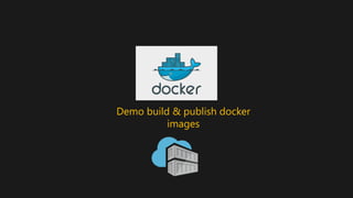 Demo build & publish docker
images
 