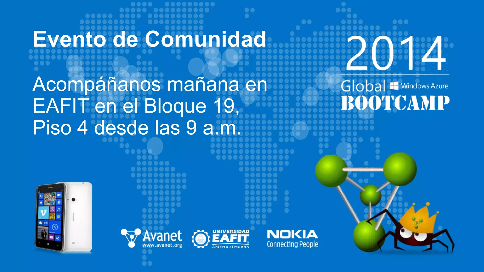 Acompáñanos mañana en
EAFIT en el Bloque 19,
Piso 4 desde las 9 a.m.
Evento de Comunidad
 