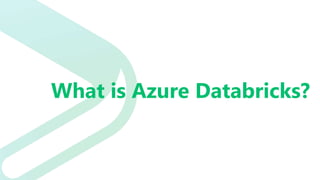 What is Azure Databricks?
 
