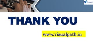 THANK YOU
www.visualpath.in
 