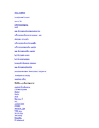 idata scientists
top app development
source bitz
software company
near
app development company near me
software developement near me app
developer new york
software developer los angeles
software company los angeles
app development los angeles
how to create an app
how to creat an appz
ios app development company
app development mobile
nearshore software deveopment company ai
development compny
quantum softec
Mobile App Development
Android Development
iOS Development
Flutter
Kotlin
Swift
Objective-C
Java
Android SDK
iOS SDK
WatchOS Apps
TvOS Apps
Mobile App
Marketing
Wearable
Development
 
