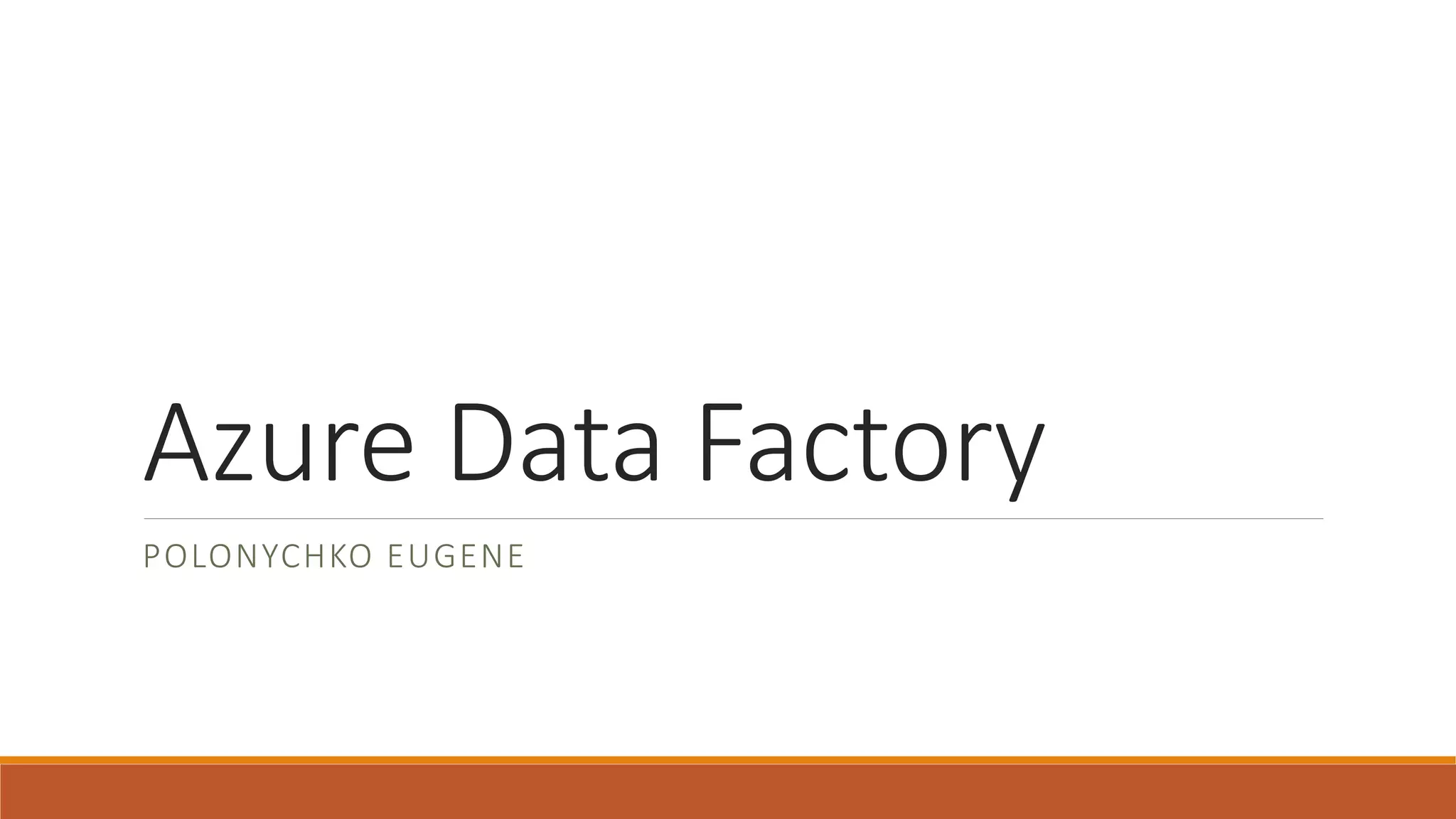 Azure datafactory | PPTX