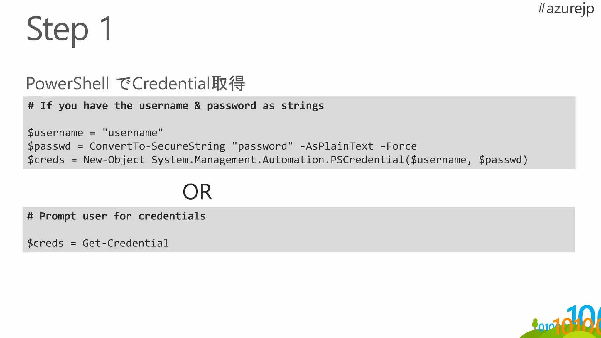 # If you have the username & password as strings
$username = "username"
$passwd = ConvertTo-SecureString "password" -AsPlainText -Force
$creds = New-Object System.Management.Automation.PSCredential($username, $passwd)
# Prompt user for credentials
$creds = Get-Credential
OR
 