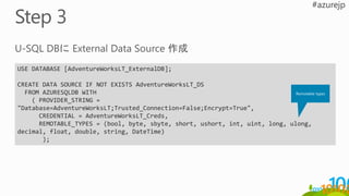 USE DATABASE [AdventureWorksLT_ExternalDB];
CREATE DATA SOURCE IF NOT EXISTS AdventureWorksLT_DS
FROM AZURESQLDB WITH
( PROVIDER_STRING =
"Database=AdventureWorksLT;Trusted_Connection=False;Encrypt=True",
CREDENTIAL = AdventureWorksLT_Creds,
REMOTABLE_TYPES = (bool, byte, sbyte, short, ushort, int, uint, long, ulong,
decimal, float, double, string, DateTime)
);
Remotable types
 