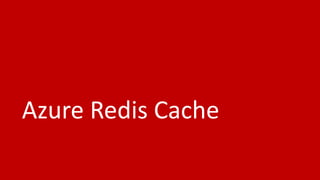 Azure Redis Cache
 