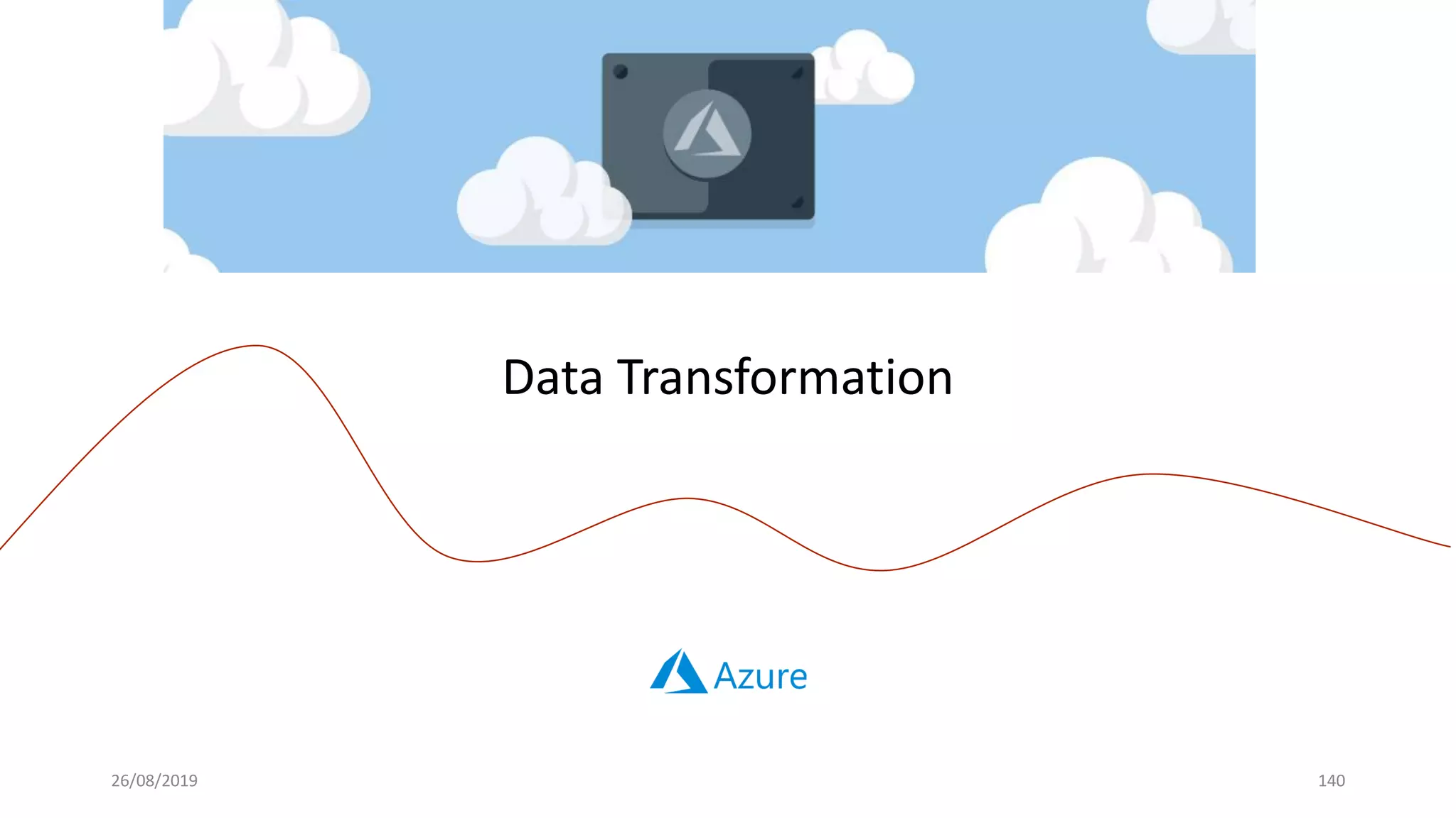 26/08/2019 140
Data Transformation
 